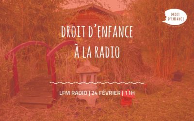 Droit d’Enfance invité de LFM-Radio