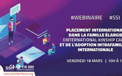 Webinaire SSI : placement international dans la famille élargie (international kinship care) et adoption intrafamiliale internationale.