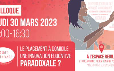 [COLLOQUE] LE PLACEMENT À DOMICILE : UNE INNOVATION ÉDUCATIVE PARADOXALE ?
