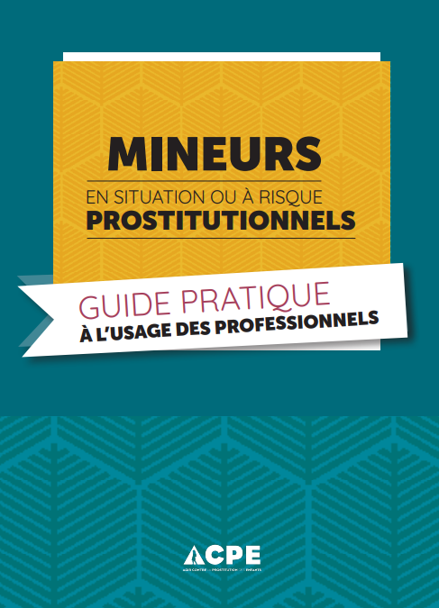Mineurs en situation ou à risque prostitutionnels – Guide pratique à l’usage des professionnels