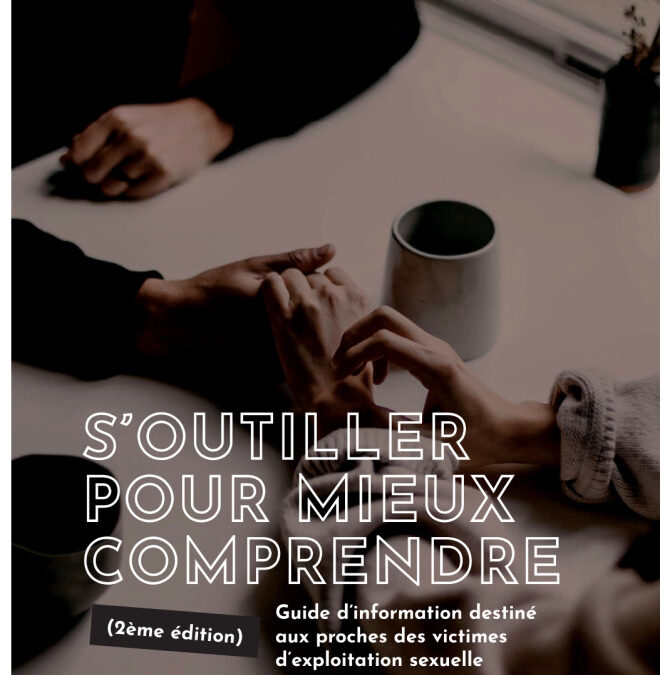 S&rsquo;outiller pour mieux comprendre – Guide d’information destiné aux proches des victimes d’exploitation sexuelle