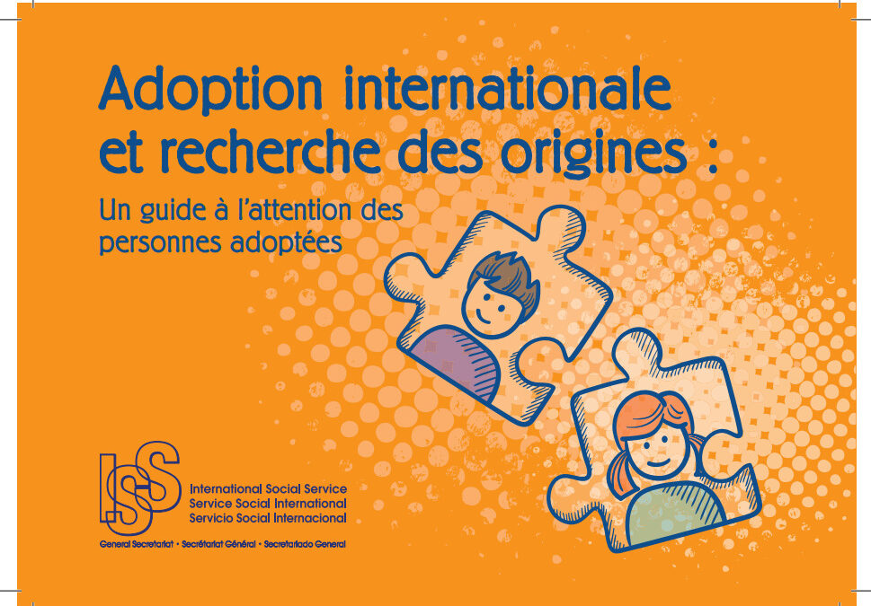 Adoption internationale et recherche des origines : un guide à l’attention des personnes adoptées