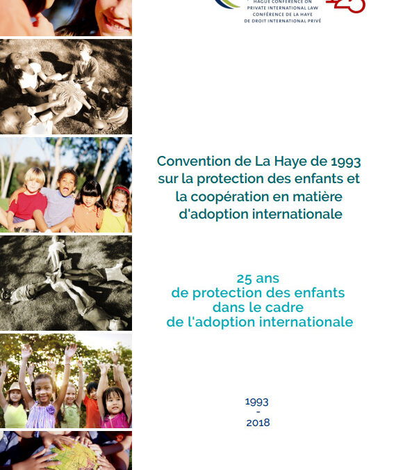 Convention de La Haye de 1993 sur la protection des enfants et la coopération en matière d&rsquo;adoption internationale : 25 ans de protection des enfants dans le cadre de l&rsquo;adoption internationale