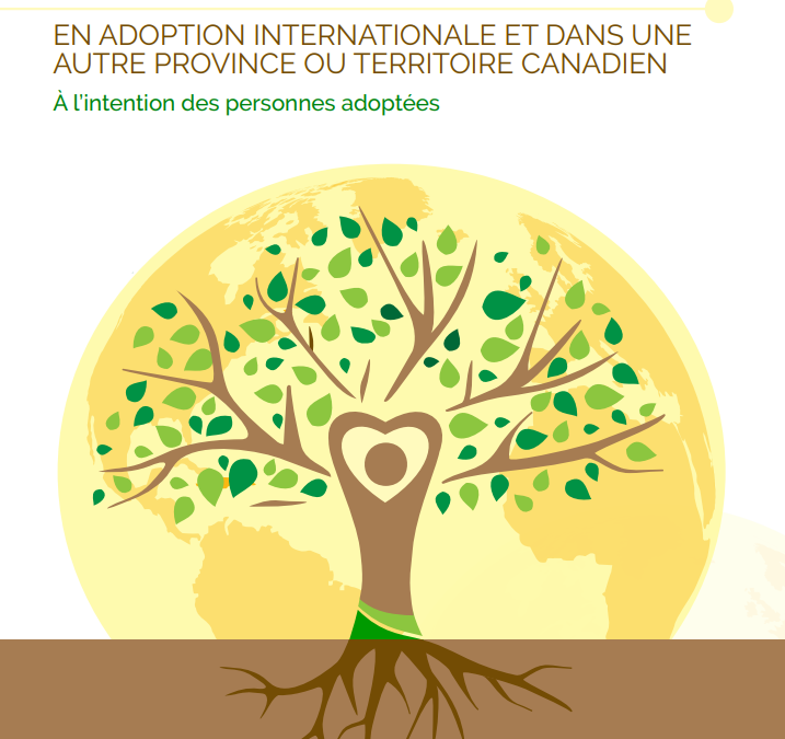 LA RECHERCHE DES ORIGINES EN ADOPTION INTERNATIONALE ET DANS UNE AUTRE PROVINCE OU TERRITOIRE CANADIEN
