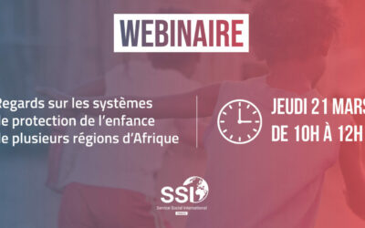 Webinaire : « Regards sur les systèmes de protection de l’enfance de plusieurs régions d’Afrique » – 21 mars 2024 (SSI France)