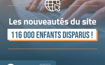 Le site du 116 000 Enfants Disparus évolue !