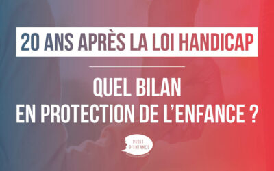 20 ans après la Loi « Handicap » : quel bilan en protection de l’enfance ?