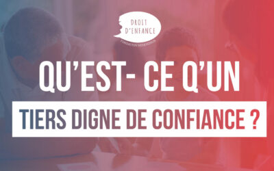 Qu’est-ce qu’un tiers digne de confiance ?