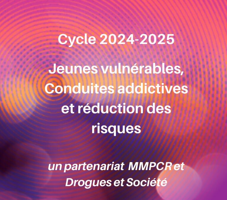 [Replay] Cycle de conférence Jeunes vulnérables, conduites addictives et réduction des risques